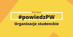 Sondaż studencki #PowiedzPW Sondaż studencki #PowiedzPW