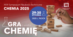 XXXI Sympozjum CHEMIA 2025 w Politechnice Warszawskiej Filii w Płocku