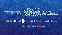 eTRADE SHOW – Najbardziej merytoryczne wydarzenie w branży e-commerce - 15 września 2021